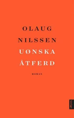 Omslag: "Uønska åtferd : roman" av Olaug Nilssen